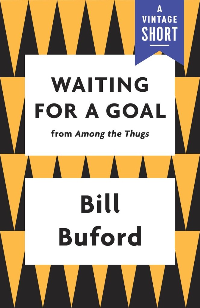 Waiting for a Goal by Bill Buford