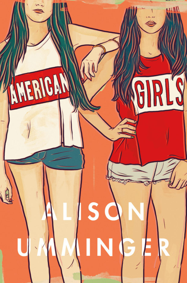 American Girls by Alison Umminger; design by Philip Pascuzzo (Flat Iron / June 2016)