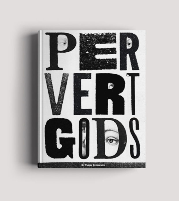 "Pervert Gods by Tasha Buchanan chronicles the history of sexual culture, moving on a spectrum from basic anatomic functions to societal taboos and fetishes. "